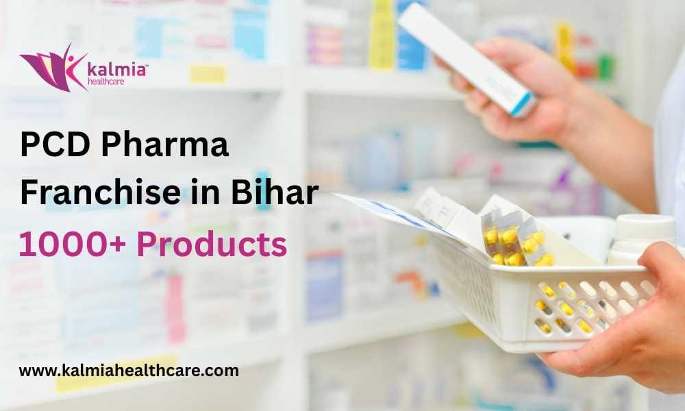 Best PCD Pharma Franchise in Bihar – Grow Your Business with Kalmia Healthcare 1 PCD Pharma Franchise in Bihar